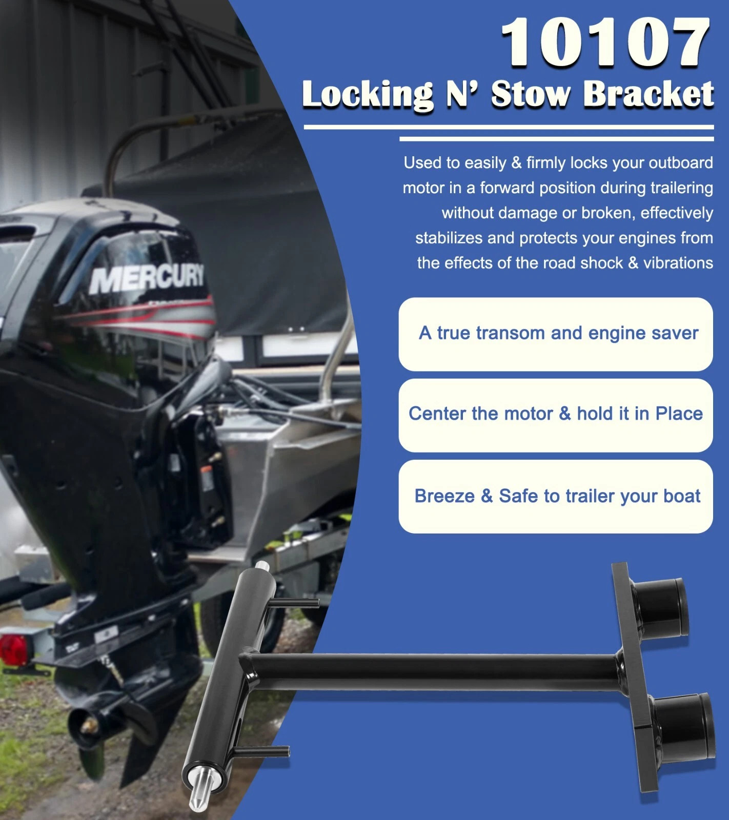 10107 Lock N’ Stow For Outboard Trailering, For Mercury 200 OpitMax 225 HP 255
