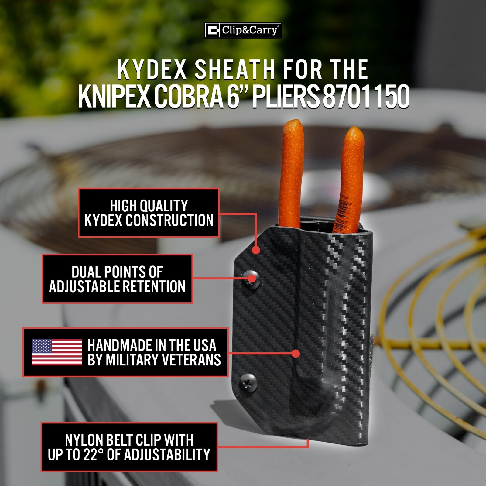 Clip & Carry Kydex Multitool Sheath for the Knipex 6″ Cobra Pliers – USA Made