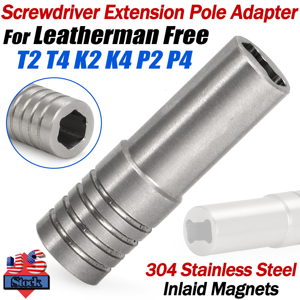 For Leatherman Free T2 T4 K2 K4 P2 P4 Screwdriver Extension Pole Adapter – Steel
