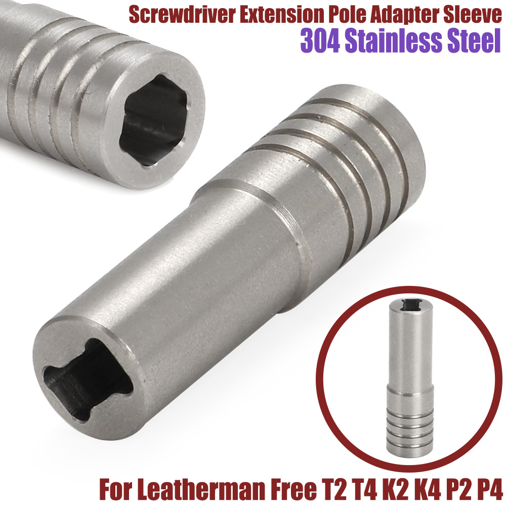 For Leatherman Free P2 P4 T2 T4 Screwdriver Extension Pole Adapter Sleeve K2 K4