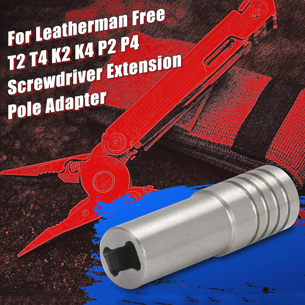 For Leatherman Free T2 T4 K2 K4 P2 P4 Screwdriver Extension Pole Adapter – Steel
